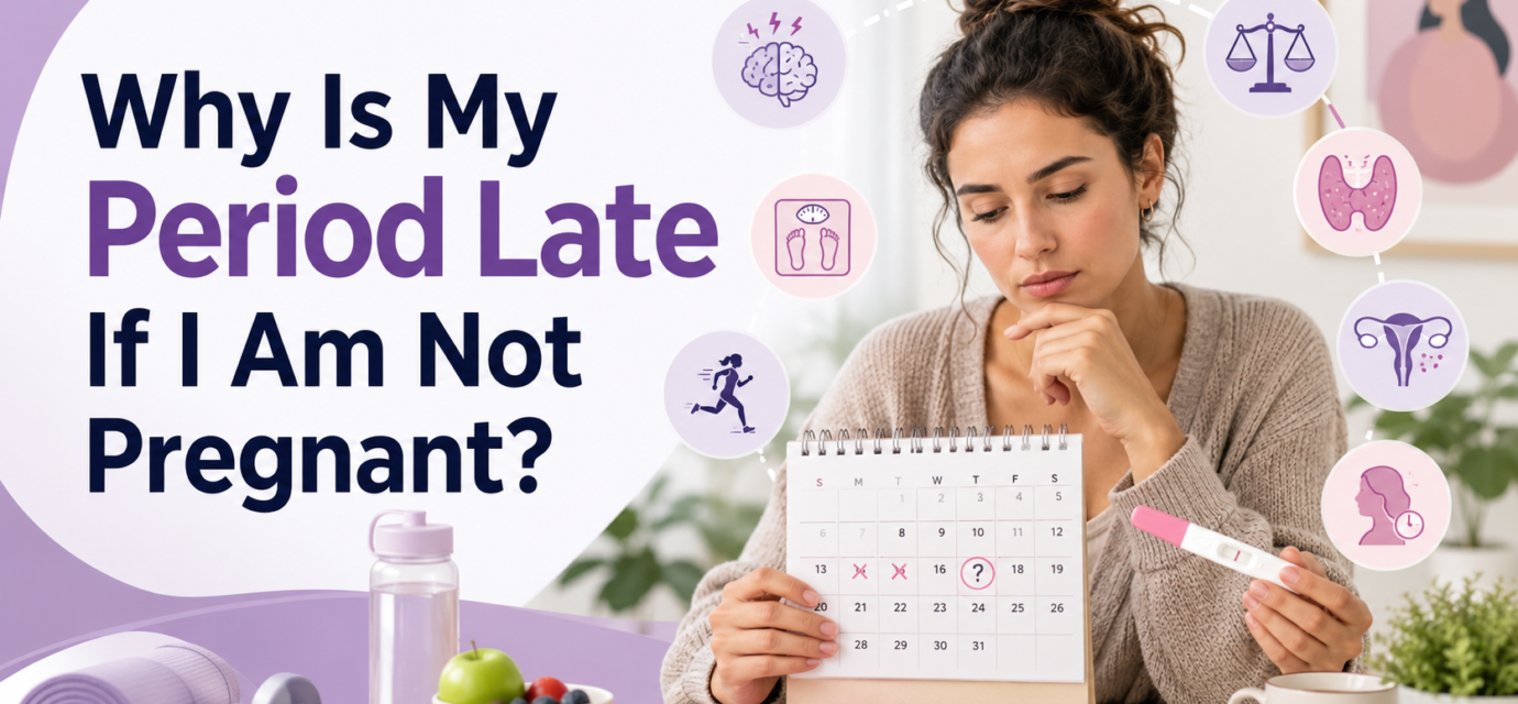 Woman holding a calendar and negative pregnancy test while considering common causes of a late period.
