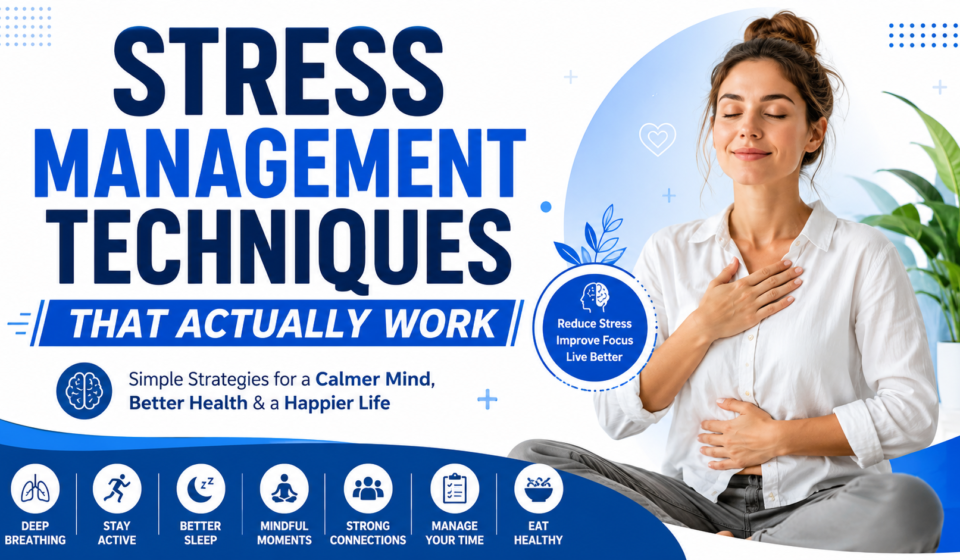 Stress Management Techniques That Actually Work with practical strategies for reducing stress, improving mental well-being, and living a healthier life.